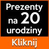 Prezent na 20 urodziny