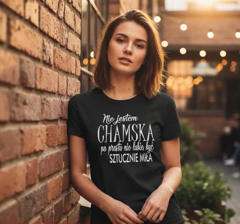 Nie Jestem Chamska - Śmieszna Koszulka Damska - Prezent dla Niej