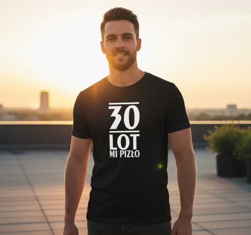 30 Lot Mi Pizło - Śmieszna Koszulka Męska - Na 30 Urodziny