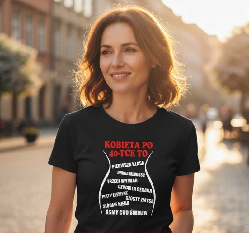 Kobieta Po 40-tce To… - Koszulka Damska - Na 40 Urodziny dla Niej