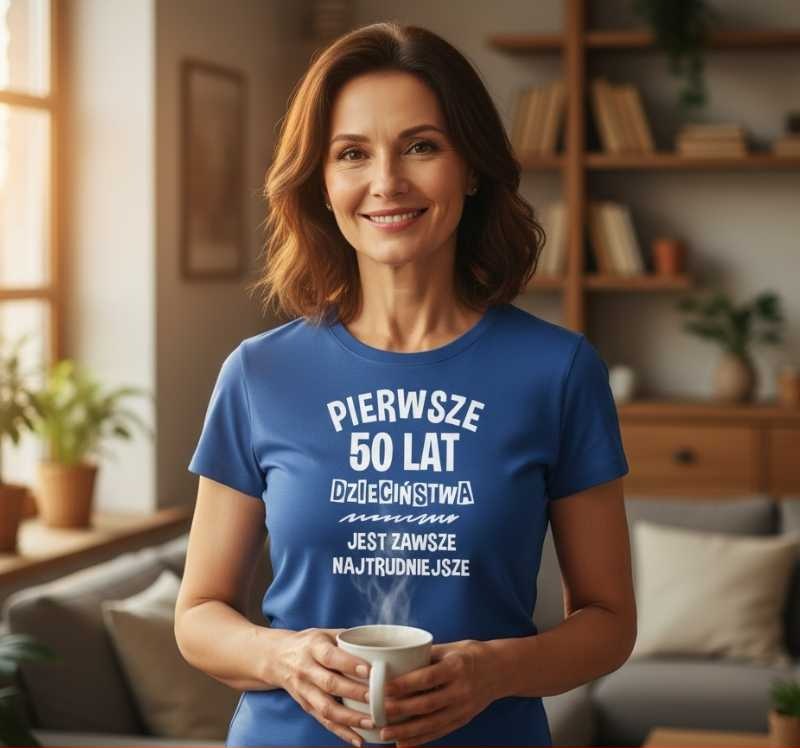 Pierwsze 50 Lat Dzieciństwa - Koszulka Damska - Na 50 Urodziny