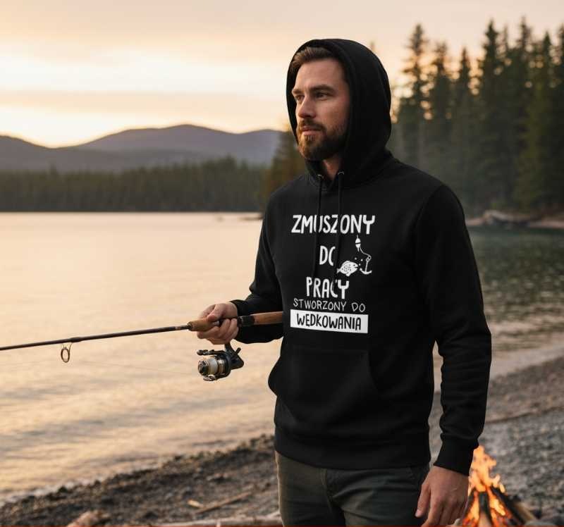 Zmuszony do Pracy, Stworzony do Wędkowania - Bluza Męska Hoodie
