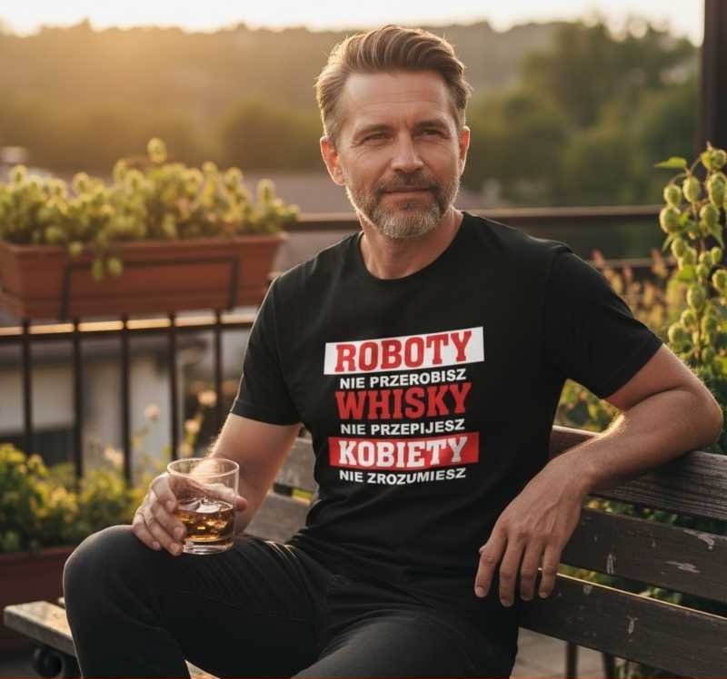 Roboty Nie Przerobisz, Whisky Nie Przepijesz - Koszulka Męska