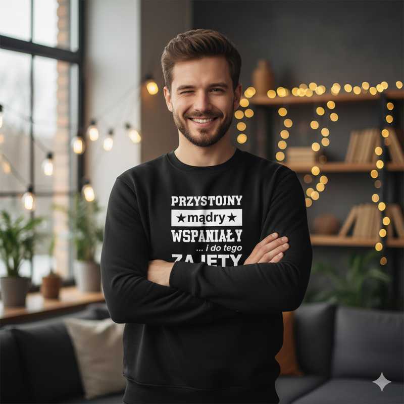 Przystojny, Mądry, Wspaniały - Bluza Męska - Prezent dla Chłopaka
