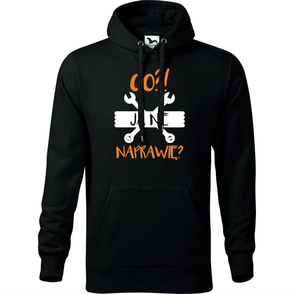Co?! Ja Nie Naprawię? - Śmieszna Bluza Męska z Kapturem i Napisem
